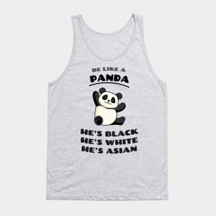 Be like a panda! Destroy Racism. Tank Top